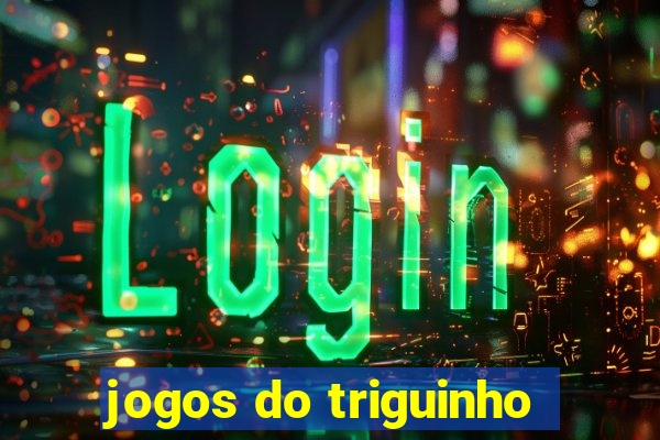 jogos do triguinho